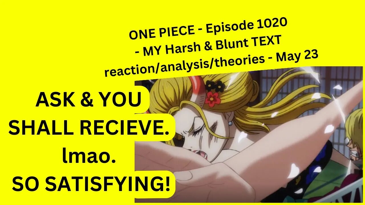 ONE PIECE - Episode 1020 - MY Harsh & Blunt TEXT reaction/analysis/theories