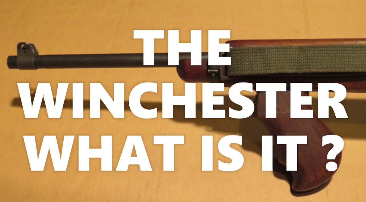 THE WINCHESTER M1 Carbine "What Is It"