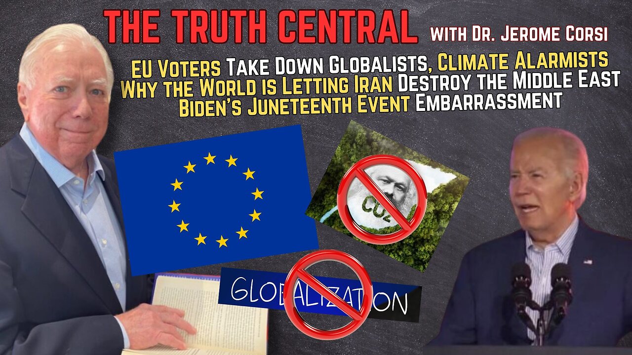 EU Voters Take Down Globalists, Climate Alarmists; Why the World Let's Iran Destroy the Middle East