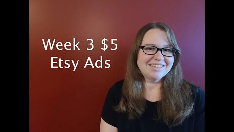 Week 3 of $5 a Day Etsy Ads