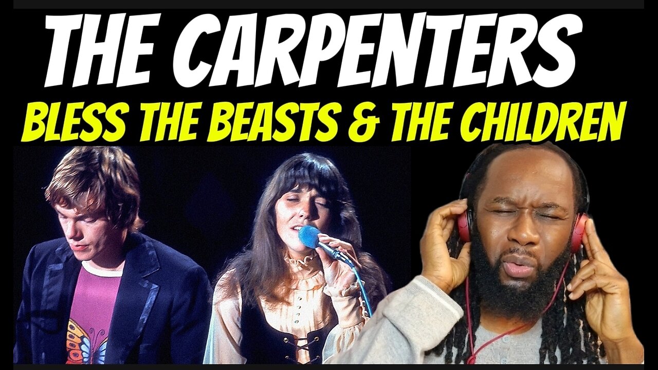 THE CARPENTERS - Bless the beasts and the children REACTION video - The magical voice of Karen