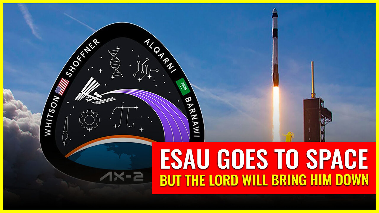 Esau goes to space, but the Lord will bring him down