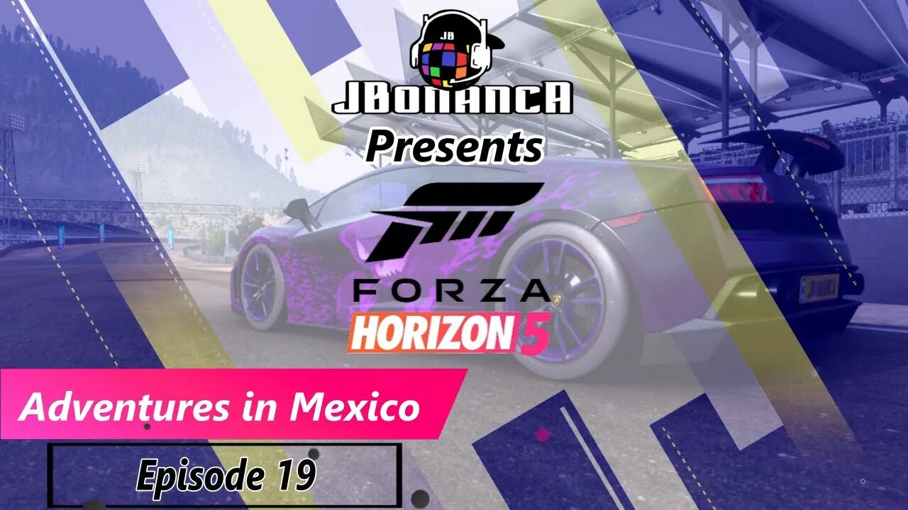 Adventures in Mexico - Episode 19 - #ForzaHorizon5