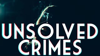 Unsolved Crimes