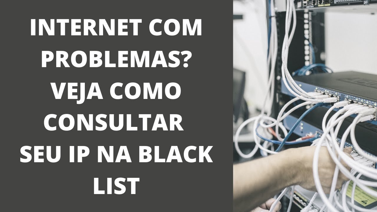 Problemas com Internet - Veja como consultar IP da sua internet se está na Black List