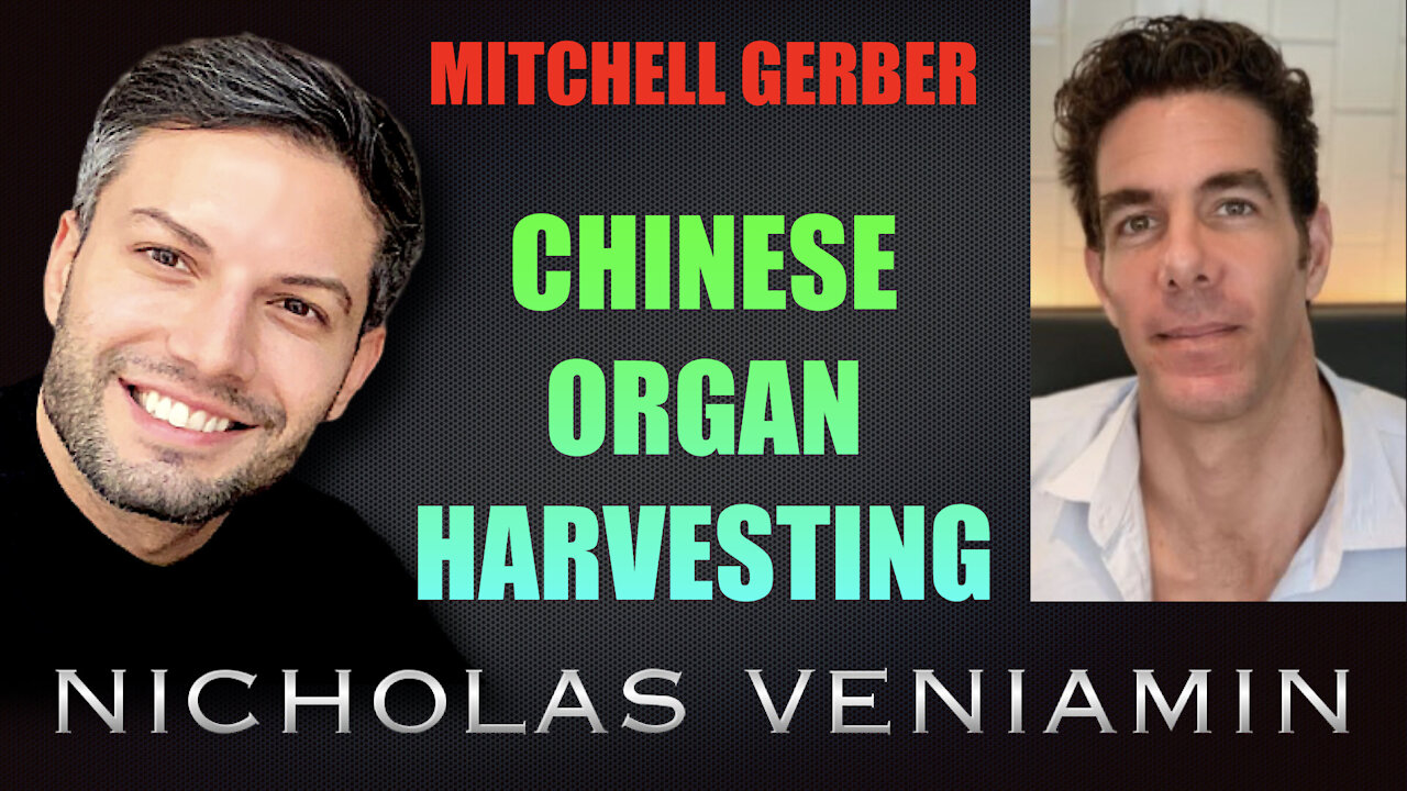 Mitchell Gerber Discusses Chinese Organ Harvesting with Nicholas Veniamin