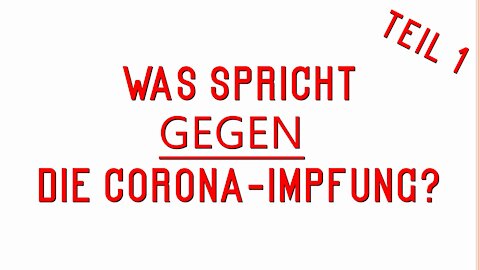 Die wichtigsten Argumente gegen die Corona-Impfung [1/3]