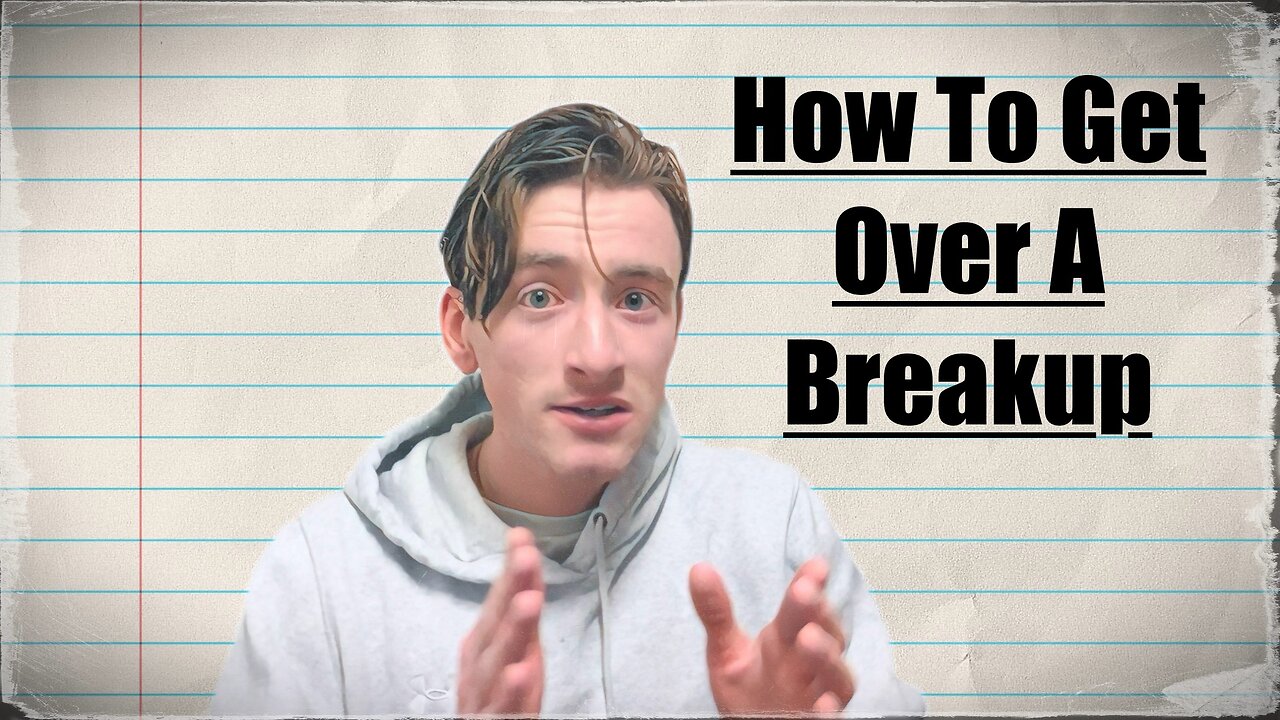 How To Get Over A Breakup