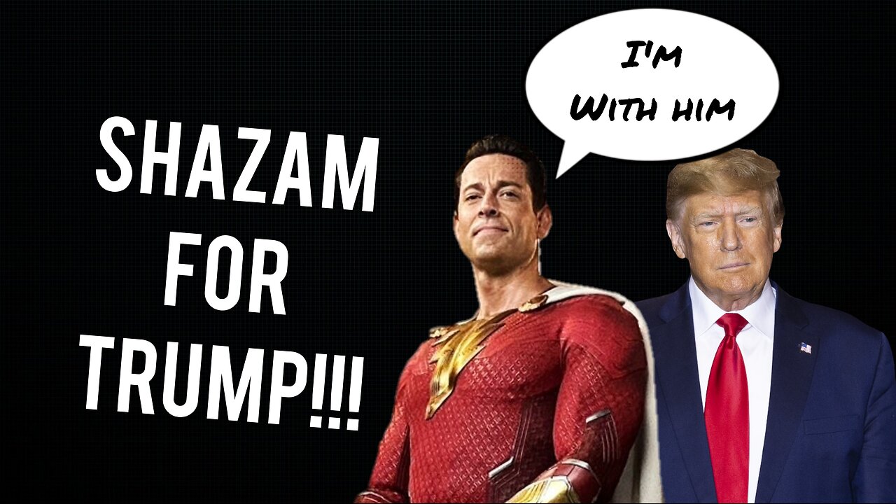 SHAZAM! Star Zachary Levi endorses Trump and the Legion of Doom Vanity Fair hates him for it!!!