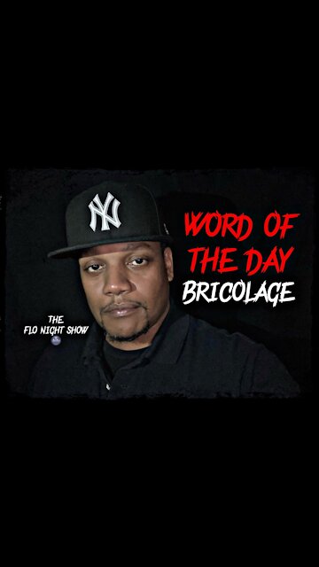Word of the Day: Bricolage #TheFloNightShow 🌚