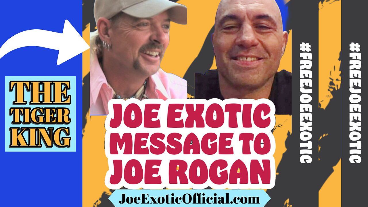 Joe Exotic the Tiger King to Joe Rogan