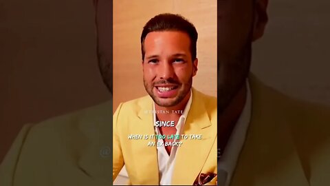 Tristan Tate When Is It Too Late To Take An Ex Back? #Shorts