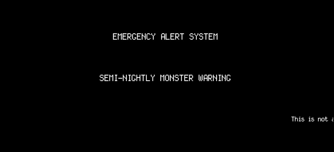 Semi Nightly Monster Warning • Alternate Dimension EAS Scenario