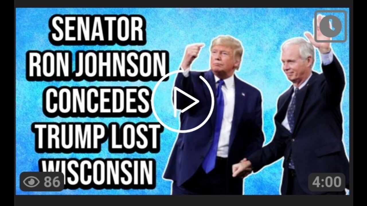 SEN. RON JOHNSON CONCEDES THAT TRUMP LOST WISCONSIN