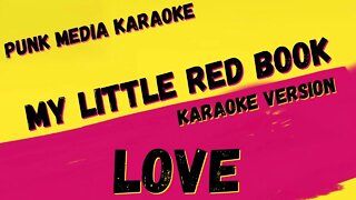 LOVE ✴ MY LITTLE RED BOOK ✴ KARAOKE INSTRUMENTAL ✴ PMK