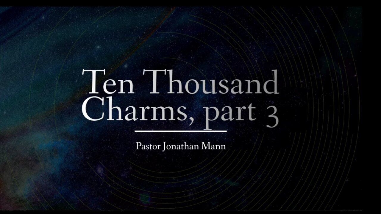 Ten Thousand Charms Part 3