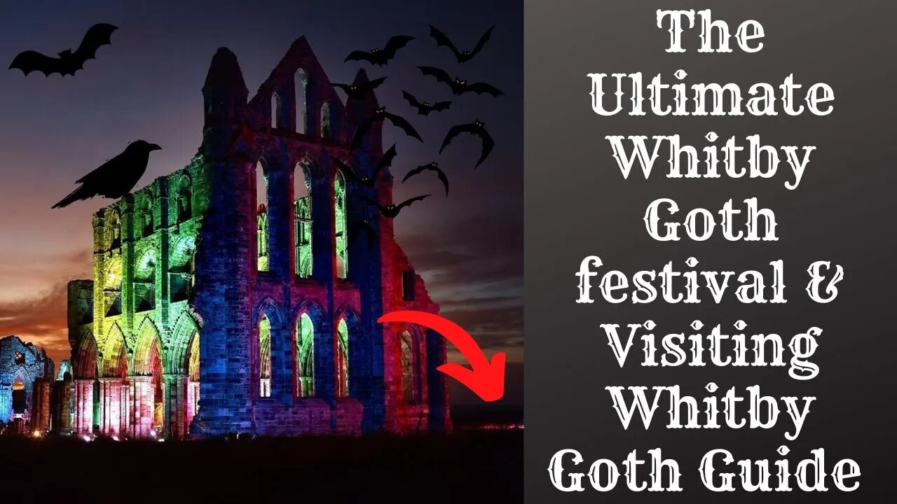 The Ultimate Whitby Goth Festival & Guide to visiting Whitby All Shops, Attractions / Travel Advice