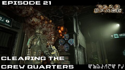 Dead Space 2023 Let's Play - Chapter 10 - Clearing the crew quarters - EP21