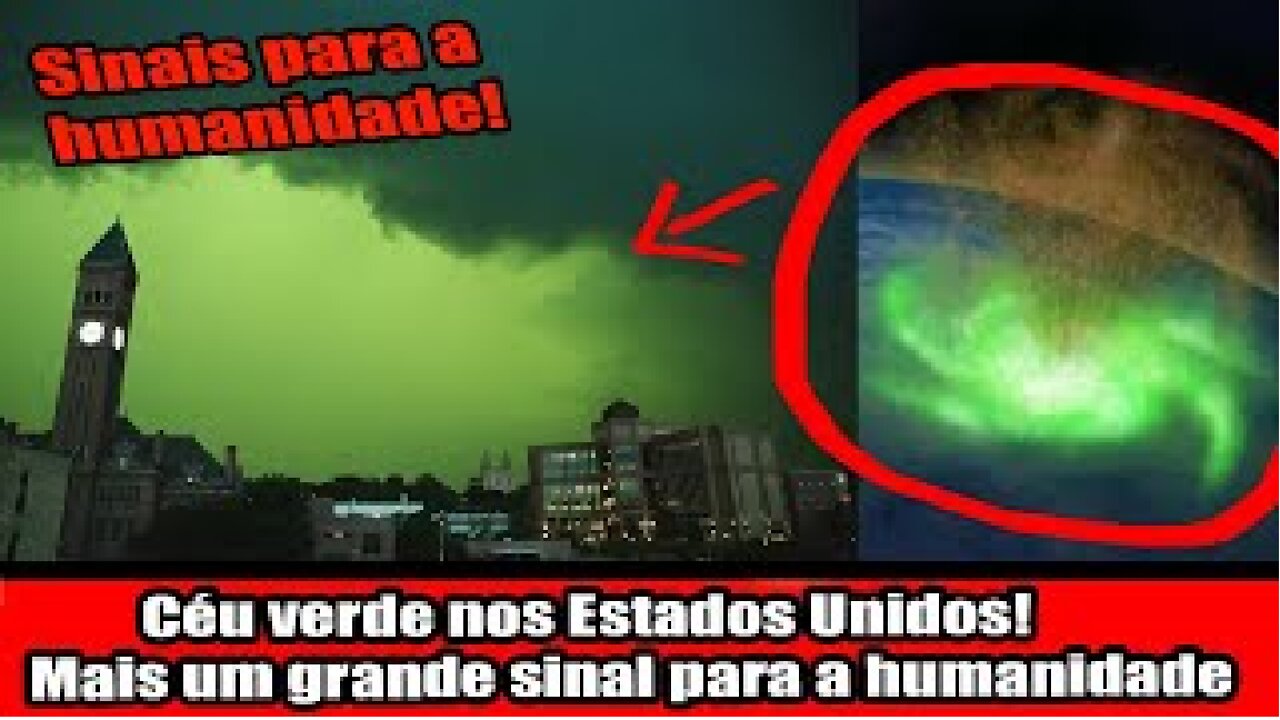 Céu verde nos Estados Unidos! Mais um grande sinal para a humanidade ou apenas fenômeno da natureza?