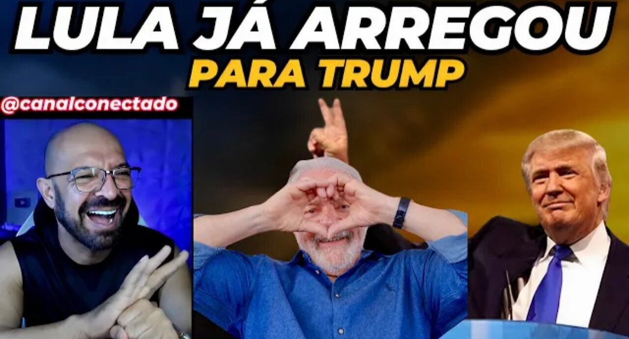 Lula parabeniza Trump, já arregou.