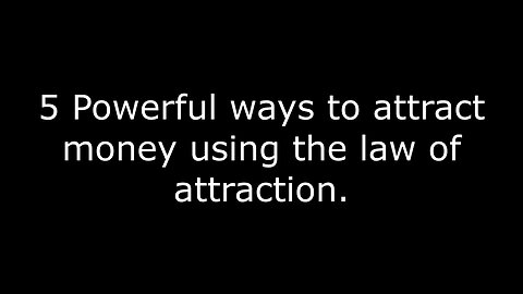 5 Powerful ways to attract money using the law of attraction.❤️