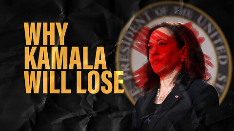 WHY KAMALA HARRIS WILL LOSE