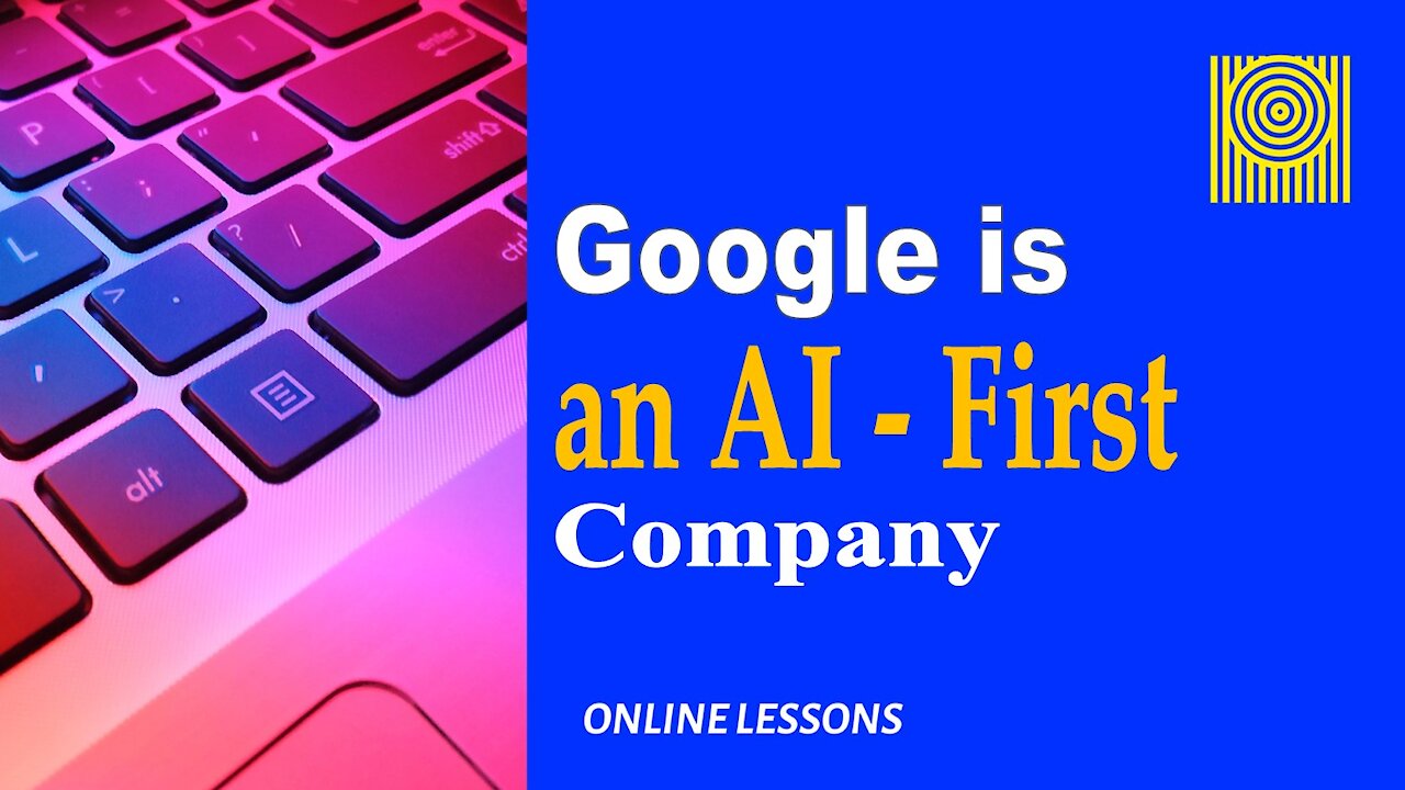 Google is an AI - First Company