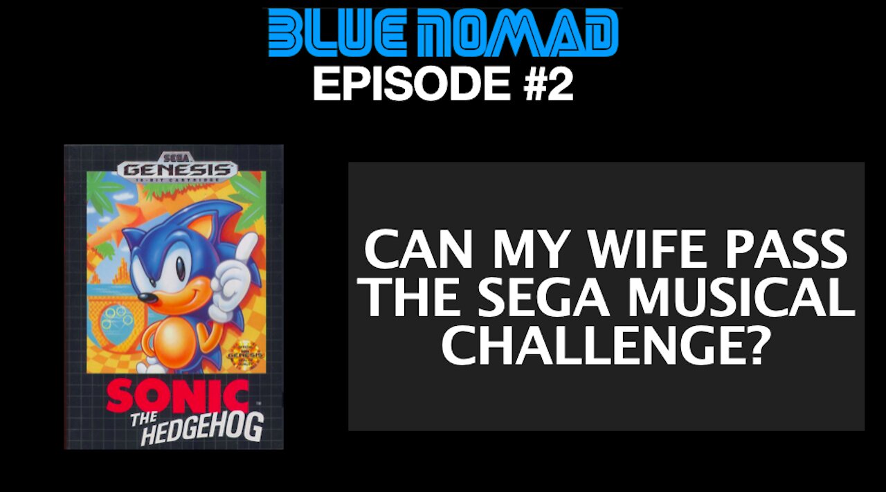S1-E2 Can My Wife Survive the SEGA Musical Challenge?