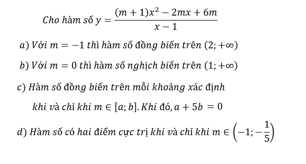 Cho hàm số y=((m+1) x^2-2mx+6m)/(x-1) a) Với m=-1 thì hàm số đồng biến trên (2;+∞)