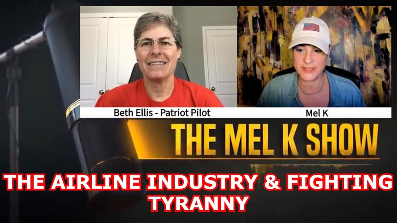 MEL K SHOW 4/272/22 - THE AIRLINE INDUSTRY & FIGHTING TYRANNY