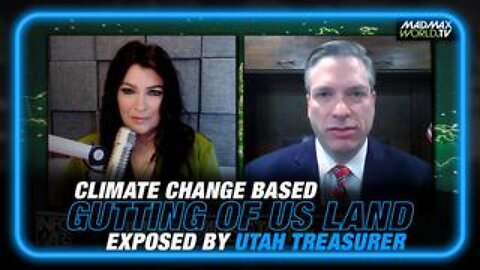 Utah Treasurer Exposes Foreign Investors Gutting American Land In The Name Of Climate Change