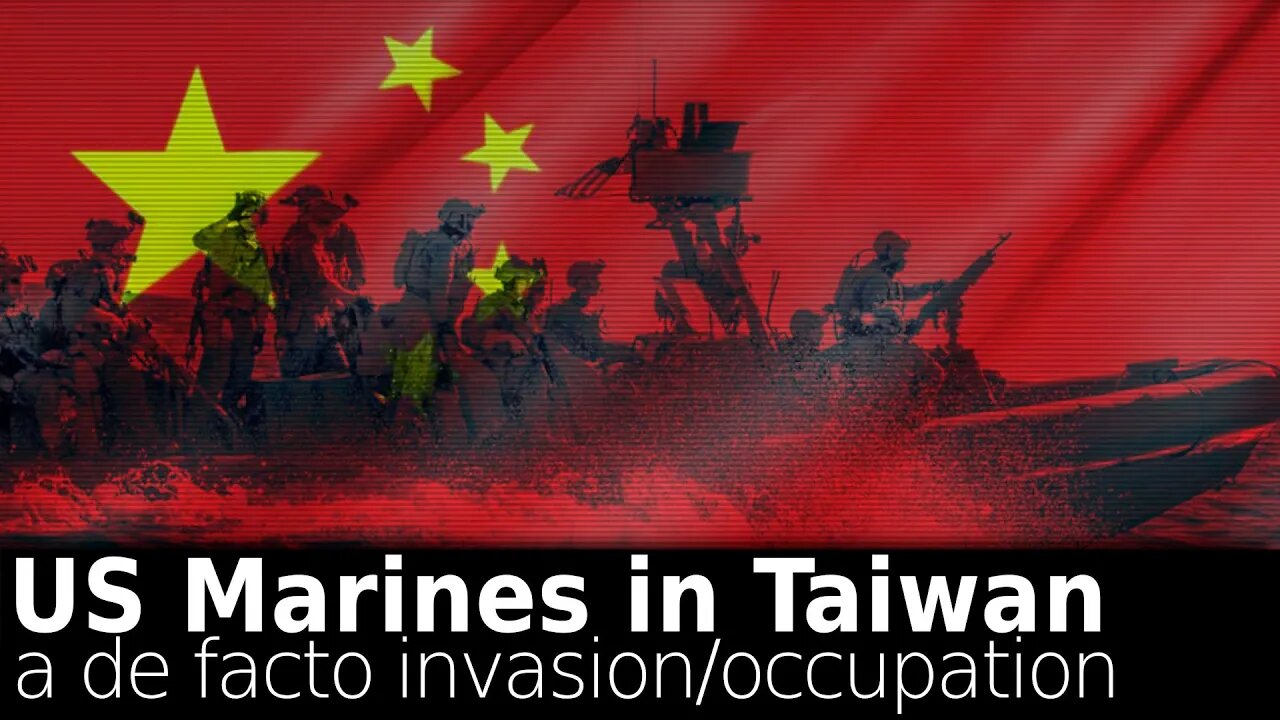 US Marines in Taiwan: A De Facto US Occupation of Chinese Territory