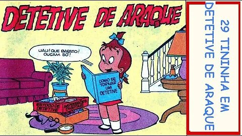 29 TININHA EM DETETIVE DE ARAQUE #gibi #comics #quadrinhos #hitorieta #museusogibi