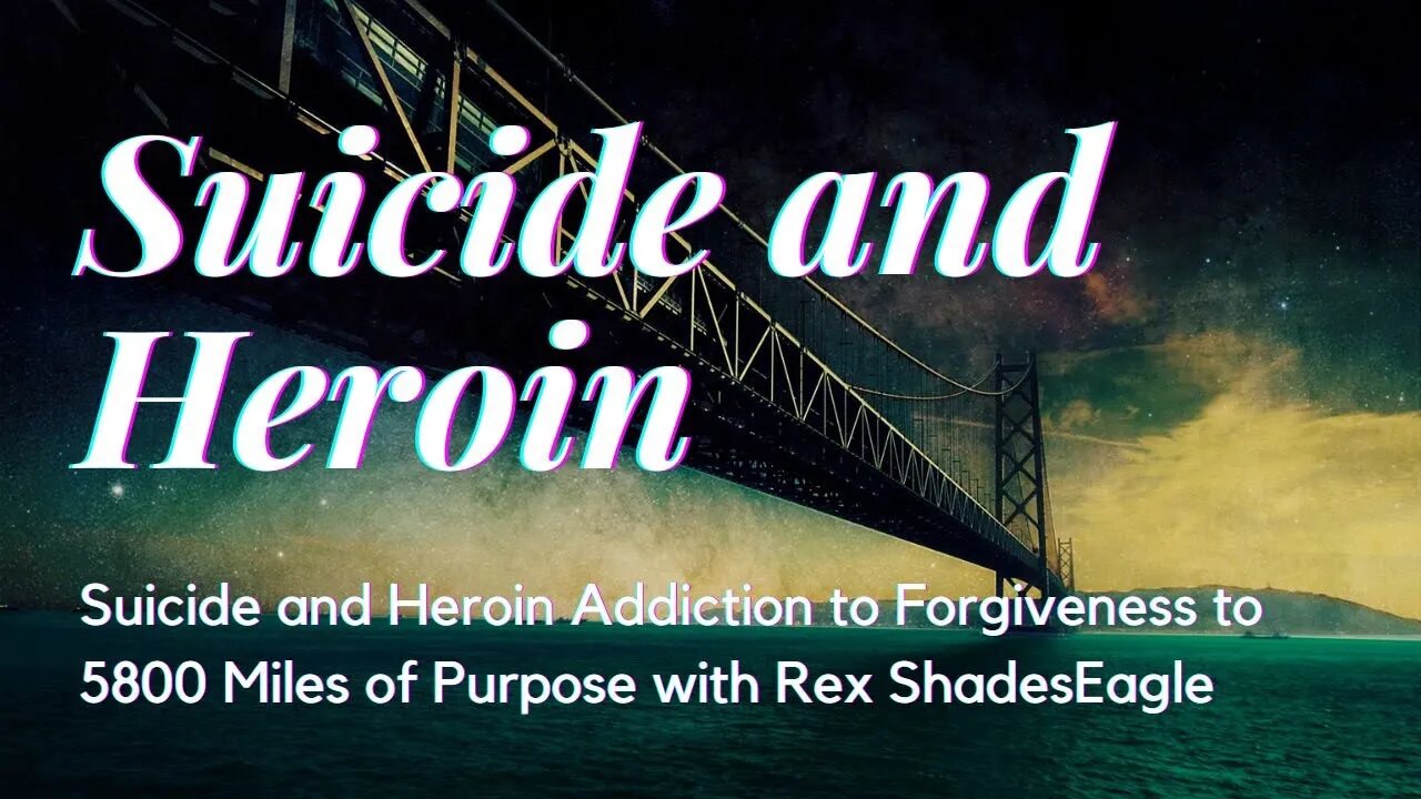 #Suicide and #Heroin #Addiction to #Forgiveness to 5800 Miles of #Purpose with Rex ShadesEagle