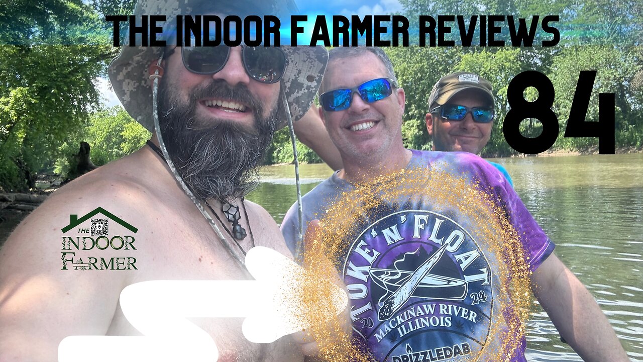 The Indoor Farmer Reviews ep84, Join Me On The Drizzledab Toke N Float