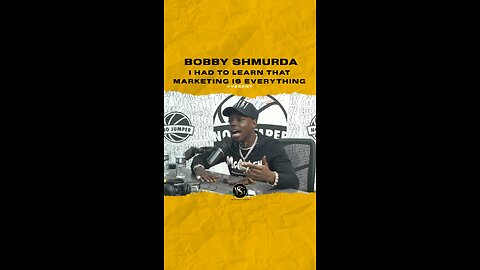 @itsbobbyshmurda I had to learn that marketing is everything