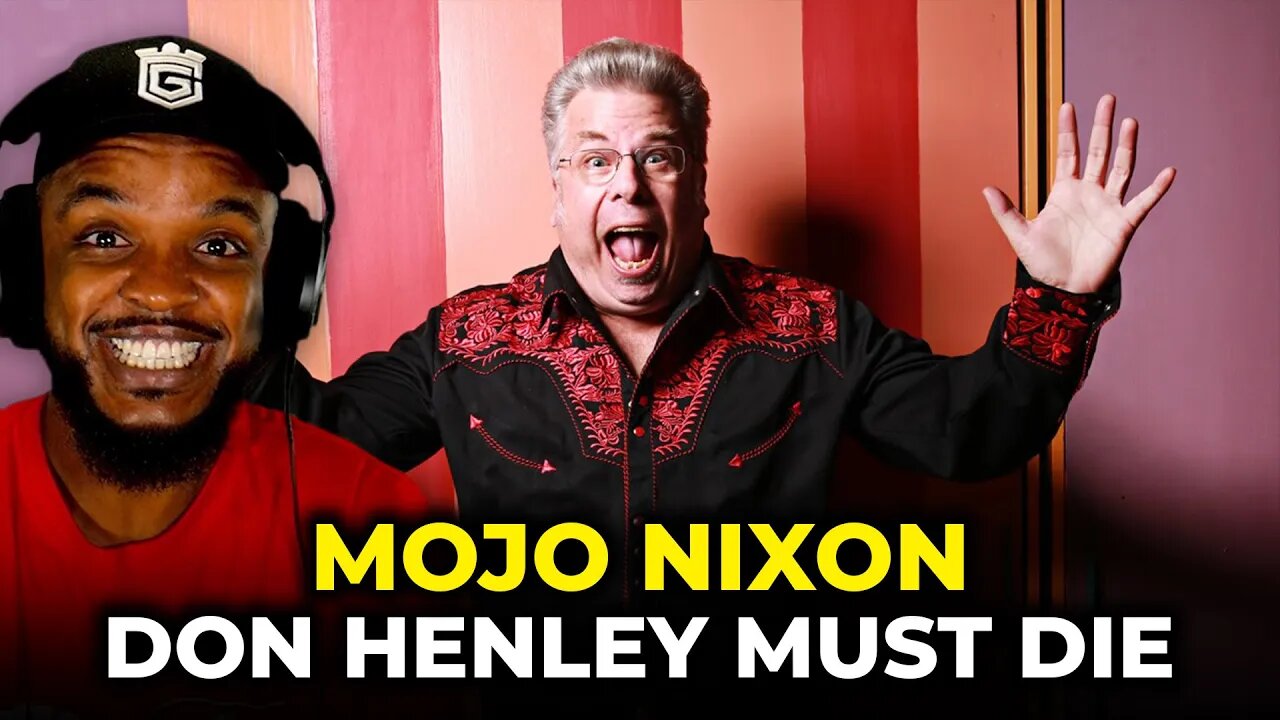 🎵 Mojo Nixon - Don Henley Must Die REACTION