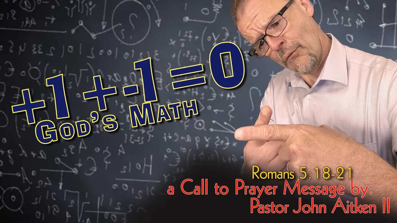 EP149 - GOD'S MATH - Romans 5:18-21 - Call to Prayer