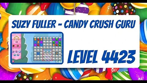 Candy Crush Level 4423 Talkthrough, 10 Moves 0 Boosters from Suzy Fuller, Your Candy Crush Guru