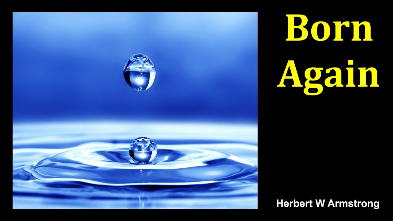 Born Again - Herbert W Armstrong - Radio Broadcast