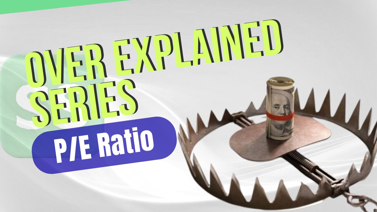 You've been falling for this PE Ratio MYTH - OVER EXPLAINED series