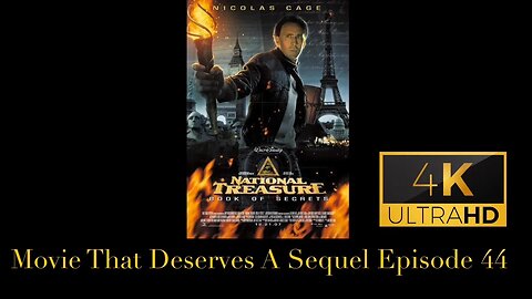 Movie That Deserves A Sequel Episode 44: National Treasure: Book of Secrets (2007)