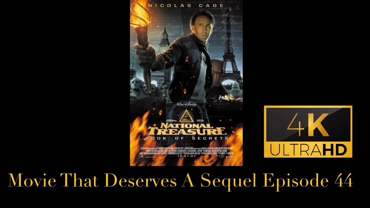 Movie That Deserves A Sequel Episode 44: National Treasure: Book of Secrets (2007)