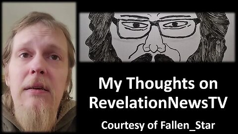 My Thoughts on RevelationNewsTV (Courtesy of Fallen_Star) [With Bloopers]