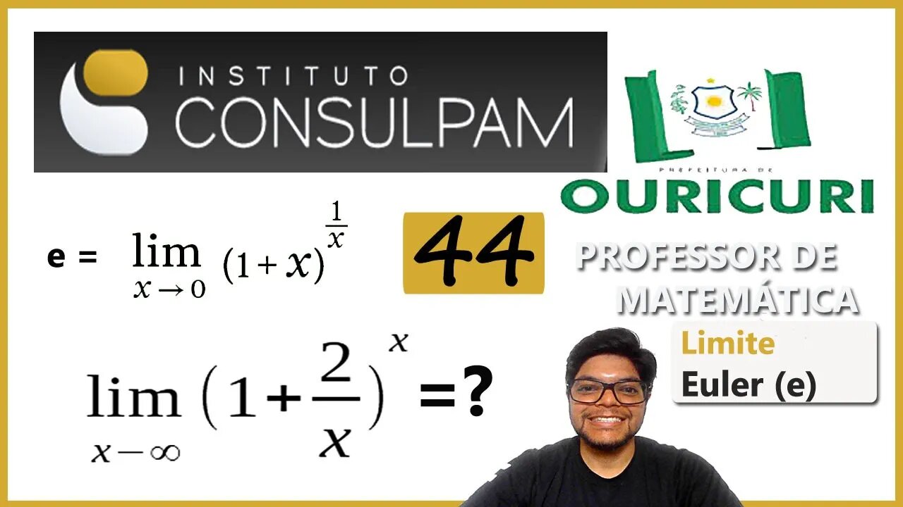 Questão 44 ORICURI 2022 (CONSULPAM) | e = lim(1+x)^1/x lim(1+2/x)^x. Um dos limites mais importantes
