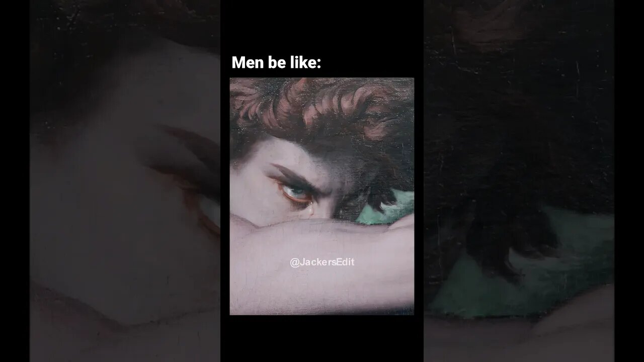 Men be like... Part 2