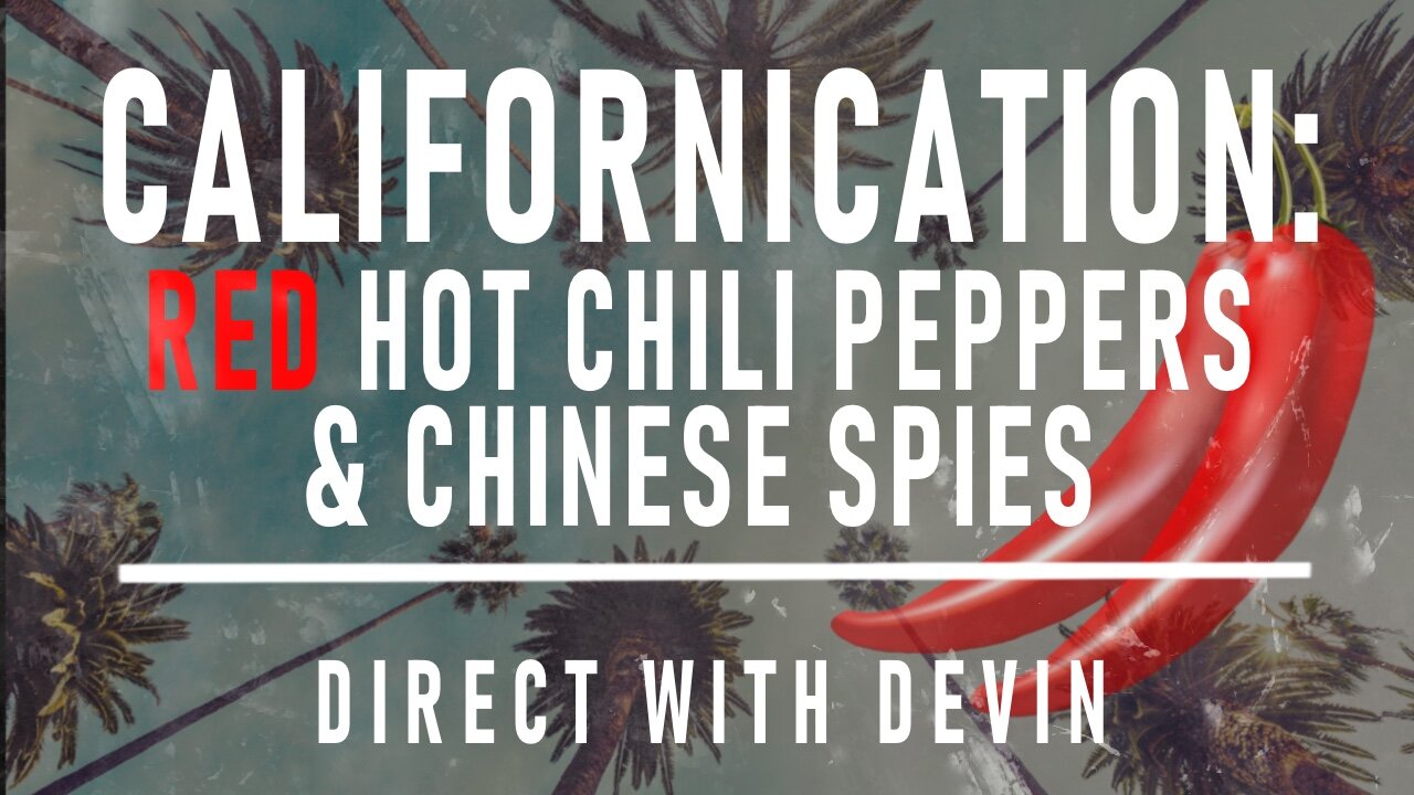 Direct with Devin: Californication-Red Hot Chili Peppers & Chinese Spies