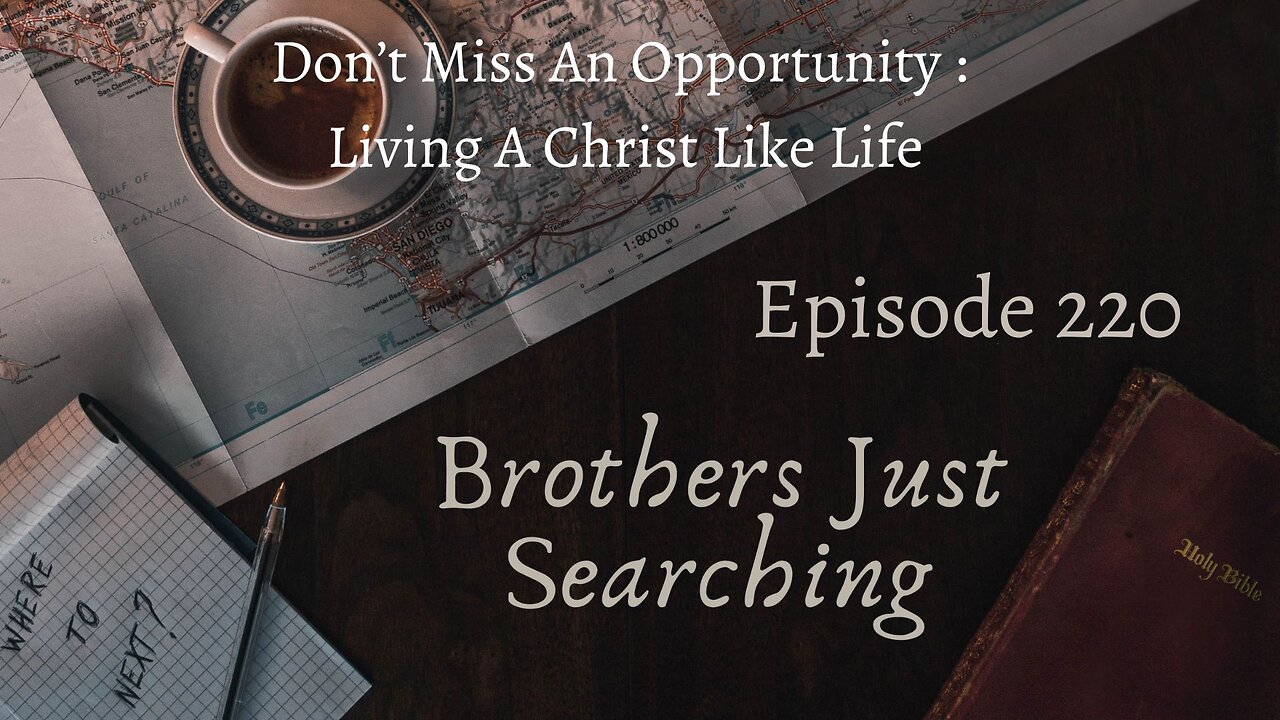 EP | #220 Don’t Miss An Opportunity : Living A Christ Like Life