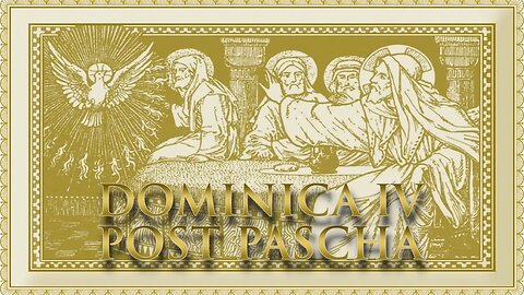 The Daily Mass: Sunday IV Post Pascha