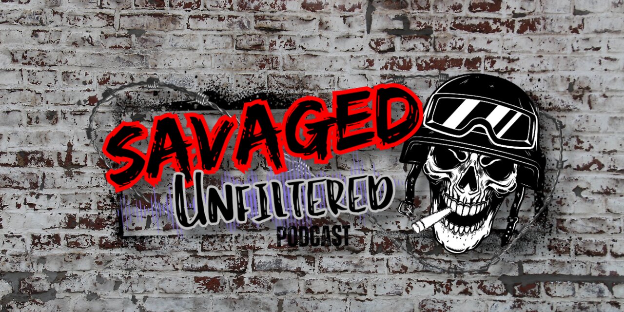 Savaged Unfiltered Podcast • Week in review